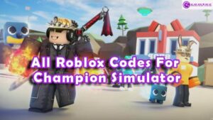 All Roblox Champion Simulator Codes List
