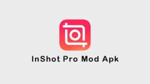 InShot Mod Apk | InShot Pro Mod Apk